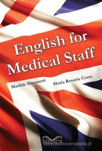English for medical staff di Matilde Simonetti, M. Rosaria Costa edito da Cuzzolin