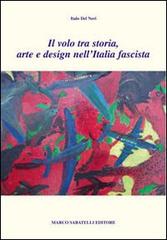 Il volo tra storia, arte e design nell'Italia fascista di Italo Del Nero edito da Sabatelli
