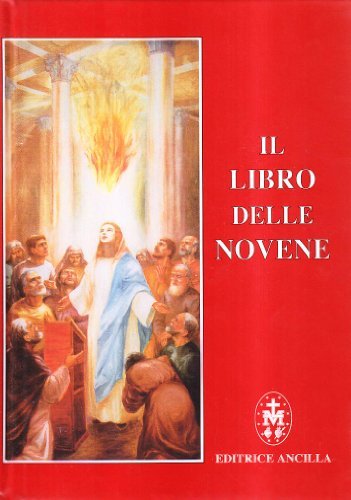 Il libro delle novene di Tiziana Gava, Roberto Bagato, Raffaella Brevi edito da Editrice Ancilla