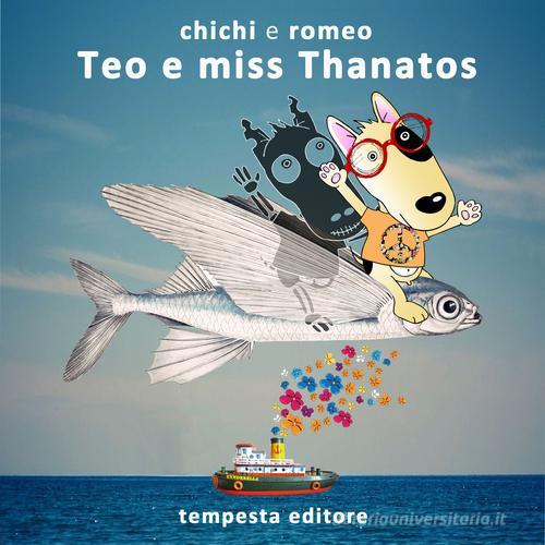 Teo e miss Thanatos di Chichi, Romeo edito da Tempesta Editore