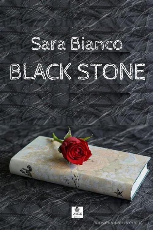 Black stone di Sara Bianco edito da StreetLib