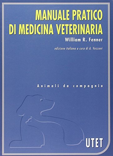 Manuale pratico di medicina veterinaria di Roberto Fenner edito da UTET