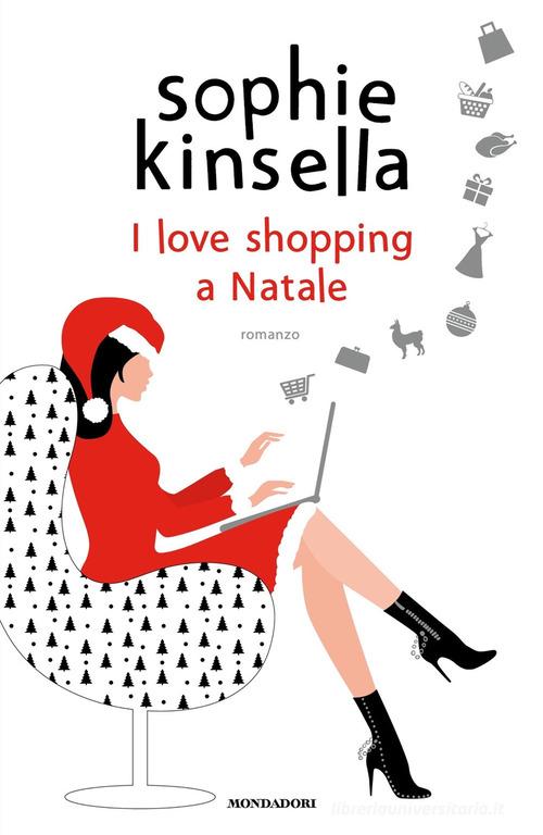 I love shopping a Natale di Sophie Kinsella edito da Mondadori