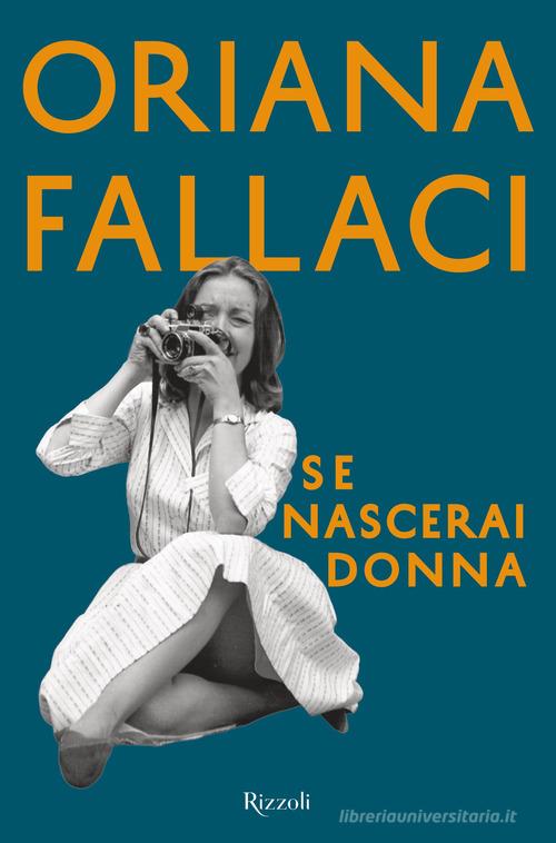 Se nascerai donna di Oriana Fallaci edito da Rizzoli