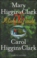 Il ladro di Natale di Carol Higgins Clark, Mary Higgins Clark edito da Sperling & Kupfer