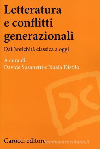 Letteratura e conflitti generazionali. Dall'antichità classica a oggi edito da Carocci