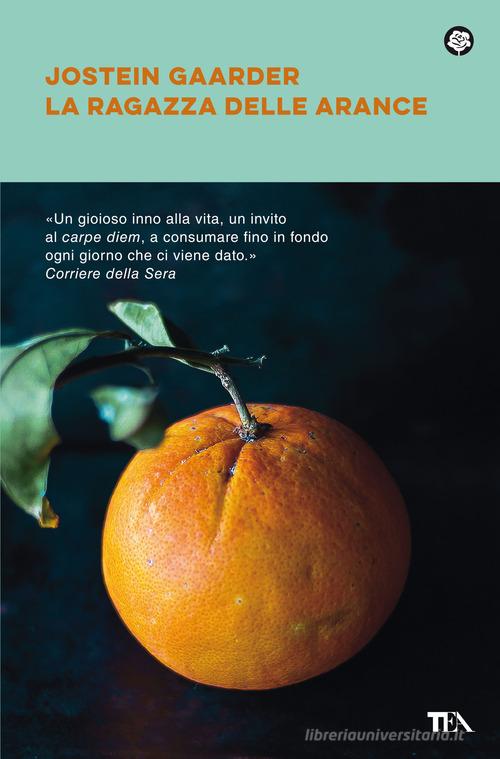 Libro La ragazza delle arance. Nuova ediz. di Jostein Gaarder Narrativa best seller di TEA