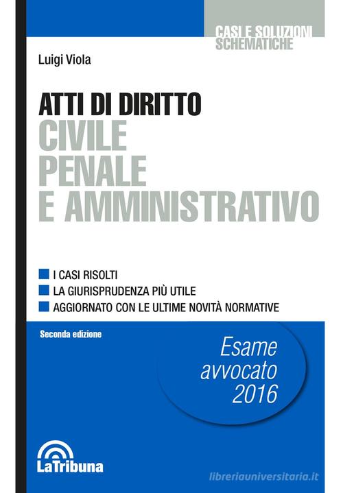 Atti di diritto civile penale e amministrativo di Luigi Viola edito da La Tribuna