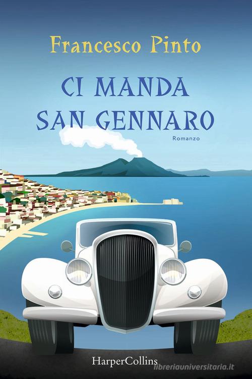 Ci manda San Gennaro di Francesco Pinto edito da HarperCollins Italia