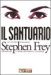 Il santuario di Frey Stephen W. edito da Il Sole 24 Ore Management