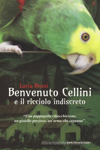Benvenuto Cellini e il ricciolo indiscreto di Lucia Bruni edito da Flaccovio Dario