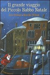 Il grande viaggio del piccolo Babbo Natale di Anu Stohner, Henrike Wilson edito da Emme Edizioni
