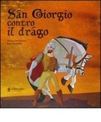 San Giorgio contro il drago di Chiara Del Rosso, Eros Paradisi edito da Albero Niro