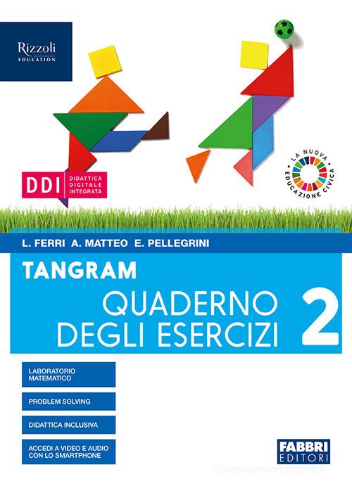 Tangram. Per la Scuola media. Con e-book. Con espansione online vol.2 di Luciana Ferri, Angela Matteo, Eleonora Pellegrini edito da Fabbri