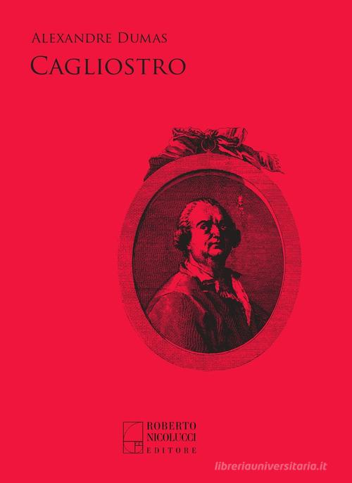Cagliostro di Alexandre Dumas edito da Edizioni di Roberto Nicolucci
