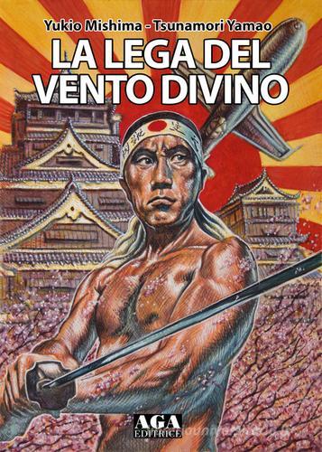 Libro La lega del Vento Divino di Yukio Mishima di AGA Editrice (Cusano Milanino)