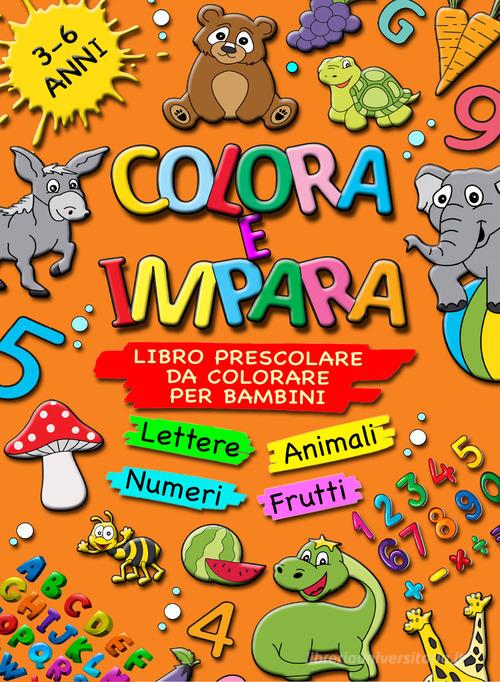 Libro da colorare per bambini: Numeri, Lettere, Forme. Libro di