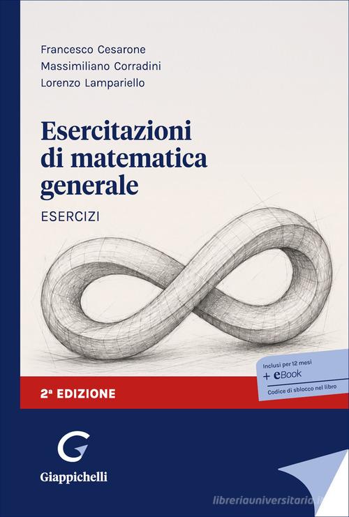 Esercitazioni di matematica generale di Francesco Cesarone, Massimiliano Corradini, Lorenzo Lampariello edito da Giappichelli