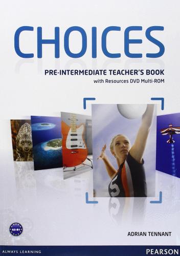 Choices pre-intermediate. Teacher's book. Per le Scuole superiori. Con CD Audio. Con DVD-ROM edito da Longman Italia