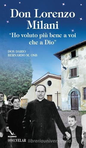 Don Lorenzo Milani di Dario Bernardo edito da Editrice Elledici