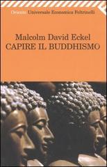 Capire il buddhismo di Malcolm D. Eckel edito da Feltrinelli