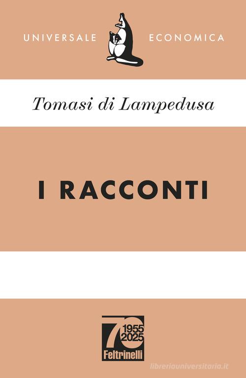 Libro I racconti. Ediz. 70° anniversario di Giuseppe Tomasi di Lampedusa Universale economica di Feltrinelli