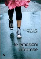 Le emozioni difettose di Laurie Halse Anderson edito da Giunti Editore