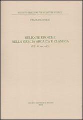 Reliquie eroiche nella Grecia arcaica e classica (VI-IV sec. a. C.) di Francesco Neri edito da Il Mulino
