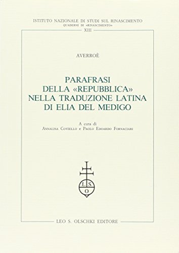 Parafrasi della «Repubblica» nella traduzione latina di Elia del Medigo di Averroè edito da Olschki