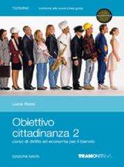 Obiettivo cittadinanza. Per le Scuole superiori. Con espansione online vol.2 di Lucia Rossi edito da Tramontana