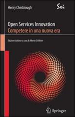 Open services innovation. Competere in una nuova era di Henry Chesbrough edito da Springer Verlag