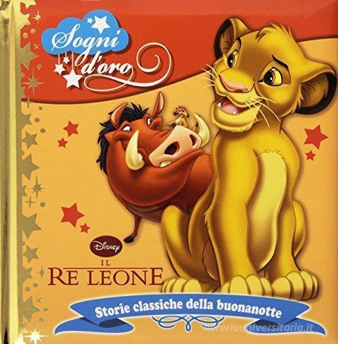 Il re Leone. Sogni d'oro. Ediz. illustrata edito da Disney Libri