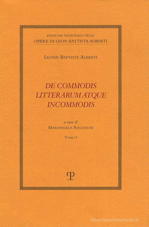 De commodis litterarum atque incommodis di Leon Battista Alberti edito da Polistampa