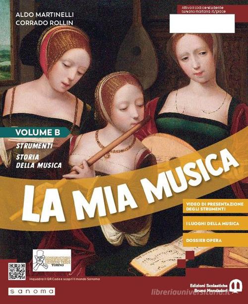 La mia musica. Per la Scuola media. Con e-book. Con espansione online vol. B di Aldo Martinelli, Corrado Rollin edito da Edizioni Scolastiche Bruno Mondadori