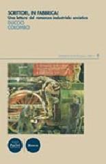 Scrittori, in fabbrica! Una lettura del romanzo industriale sovietico di Duccio Colombo edito da Pacini Editore