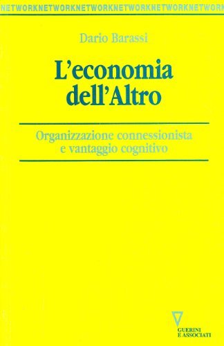 L' economia dell'altro. Organizzazione connessionista e vantaggio cognitivo di Dario Barassi edito da Guerini e Associati