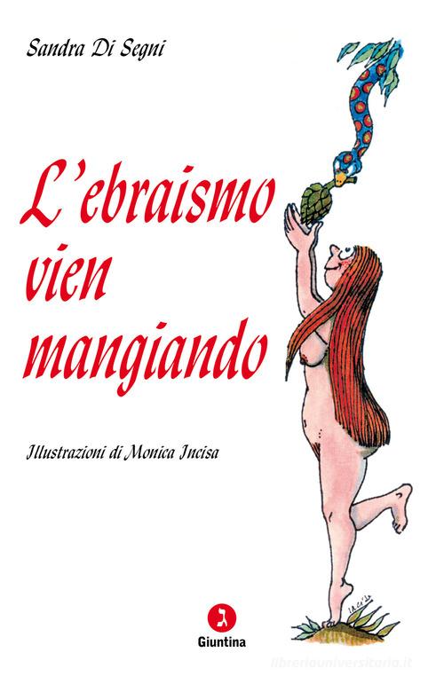 L'ebraismo vien mangiando di Sandra Di Segni edito da Giuntina