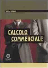 Calcolo commerciale di Nicola Di Cagno edito da Cacucci