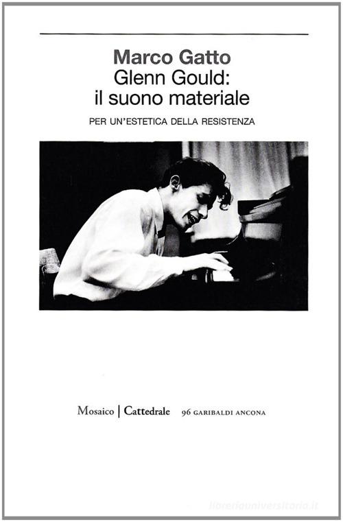 Glenn Gould di Marco Gatto edito da Cattedrale