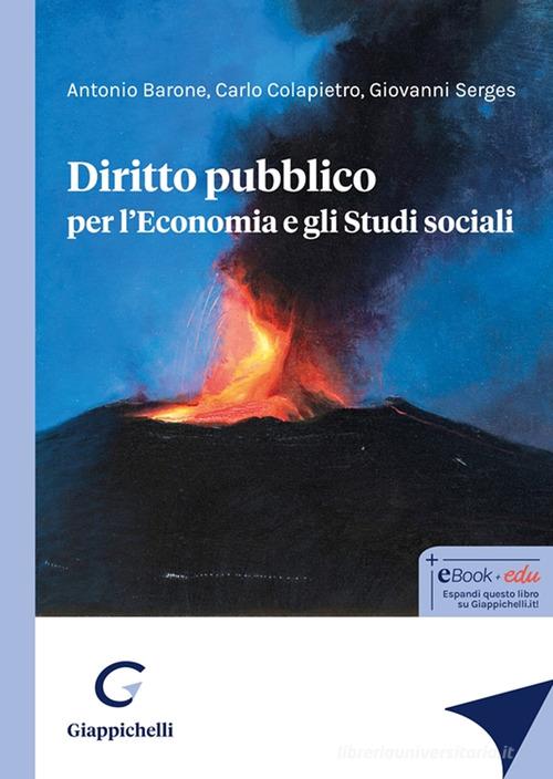 Diritto pubblico per l'economia e gli studi sociali di Antonio Barone, Carlo Colapietro, Giovanni Serges edito da Giappichelli