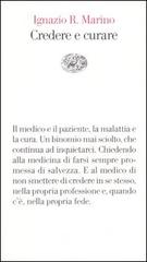Credere e curare di Ignazio R. Marino edito da Einaudi