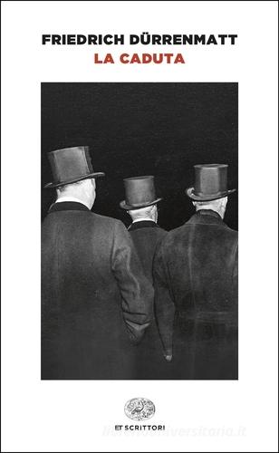 Libro La caduta di Friedrich Dürrenmatt Einaudi tascabili. Scrittori di Einaudi