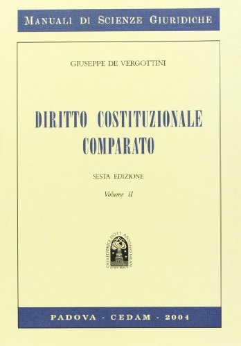 Diritto costituzionale comparato vol.2 di Giuseppe De Vergottini edito da CEDAM