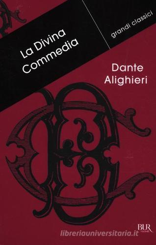 La Divina Commedia di Dante Alighieri edito da BUR Biblioteca Univ. Rizzoli