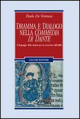 Dramma e dialogo nella «Commedia di Dante». Il linguaggio della mimesi per un resoconto dall'aldilà di Paolo De Ventura edito da Liguori