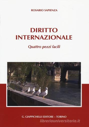 Diritto internazionale. Quattro pezzi facili di Rosario Sapienza edito da Giappichelli