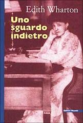 Uno sguardo indietro di Edith Wharton edito da Editori Riuniti