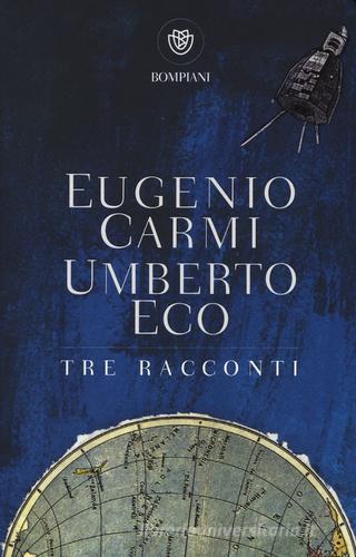 Tre racconti di Eugenio Carmi, Umberto Eco edito da Bompiani