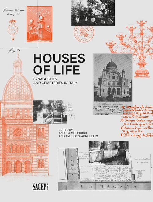 Houses of life. Synagogues and cemeteries in Italy edito da SAGEP