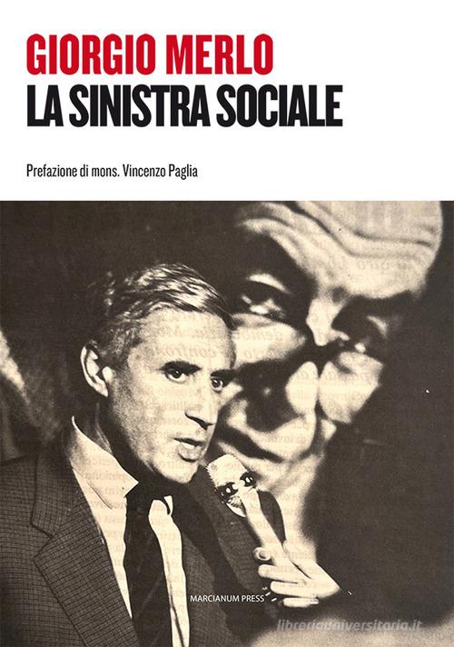 La Sinistra sociale di Giorgio Merlo edito da Marcianum Press